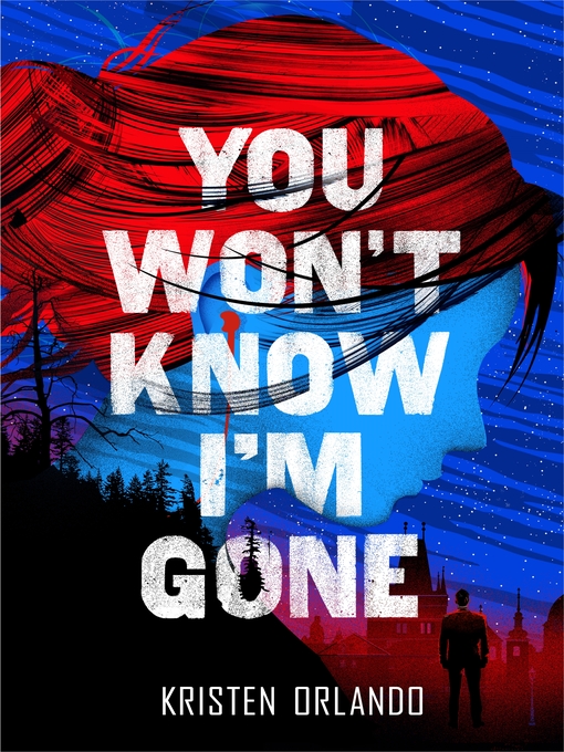 Title details for You Won't Know I'm Gone by Kristen Orlando - Available